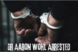 aaron wohl md arrested