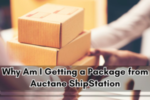 why am i getting a package from auctane shipstation